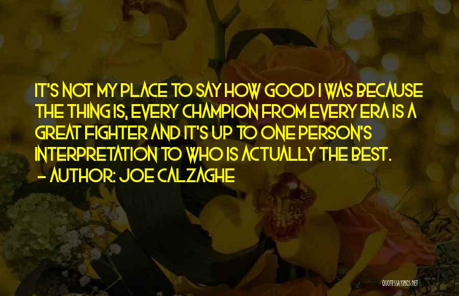 The Great Good Place Quotes By Joe Calzaghe