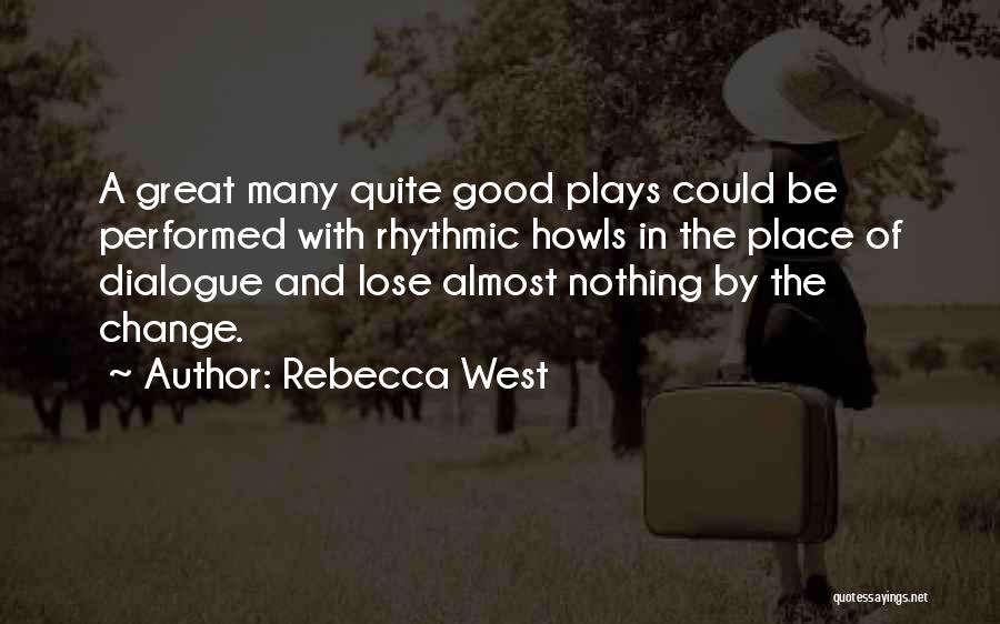 The Great Good Place Quotes By Rebecca West