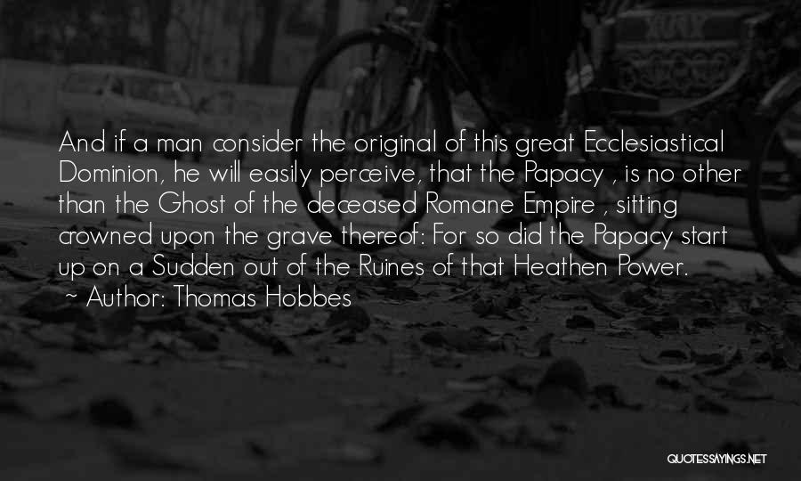 The Great Man Quotes By Thomas Hobbes