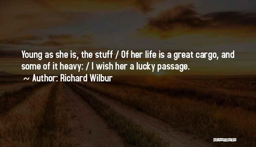 The Great Passage Quotes By Richard Wilbur