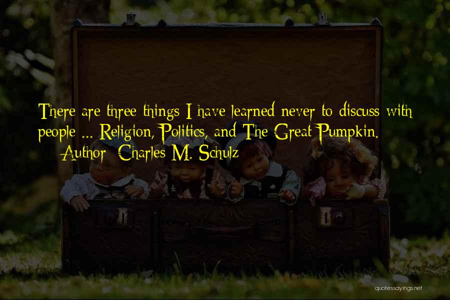 The Great Pumpkin Quotes By Charles M. Schulz