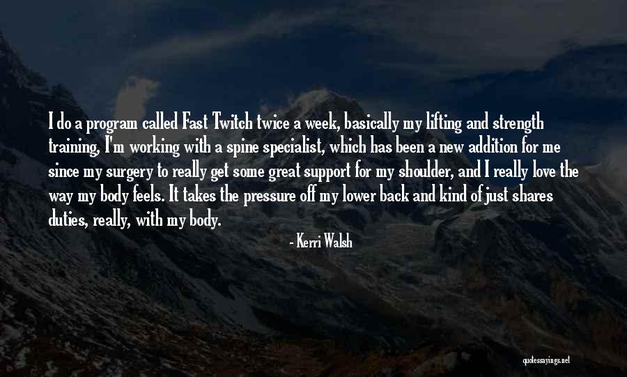 The Great Twitch Quotes By Kerri Walsh The Great Twitch Quotes By Kerri Walsh