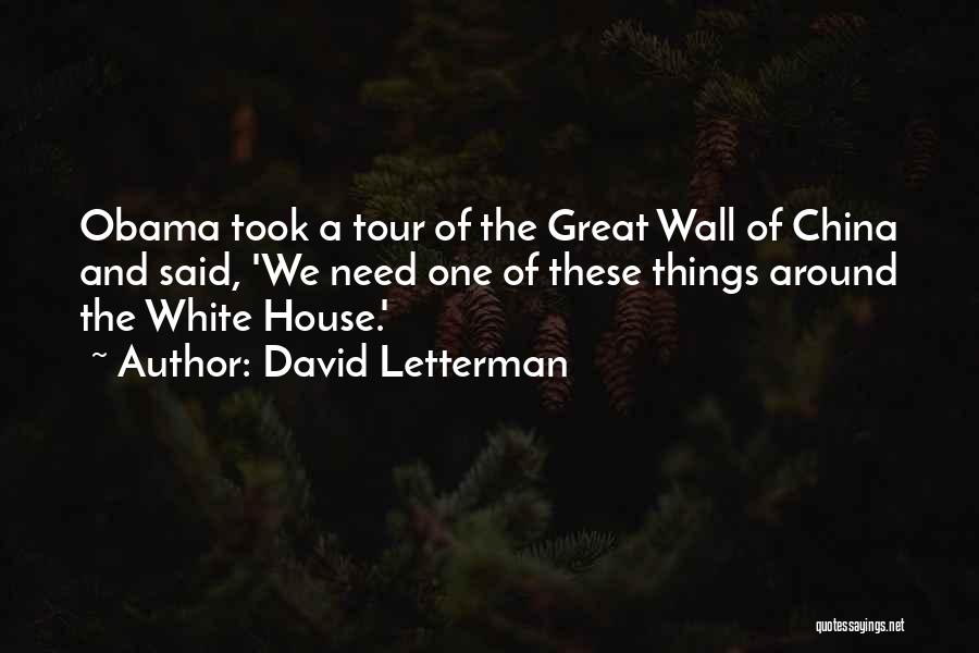 The Great Wall Of China Quotes By David Letterman