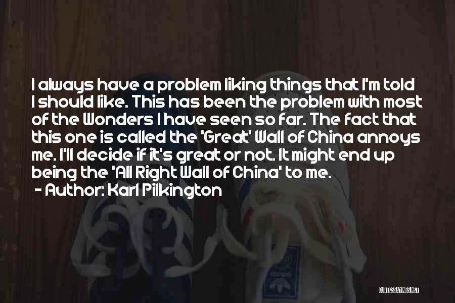 The Great Wall Of China Quotes By Karl Pilkington