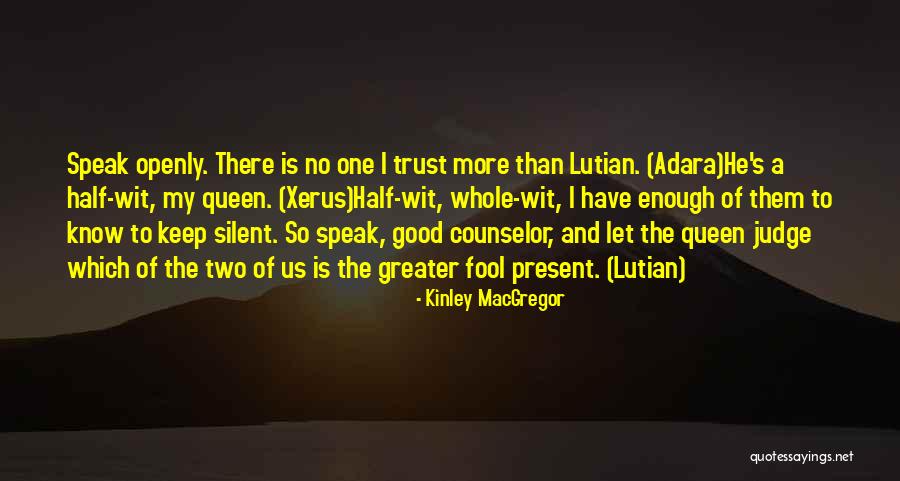 The Greater Fool Quotes By Kinley MacGregor The Greater Fool Quotes By Kinley MacGregor