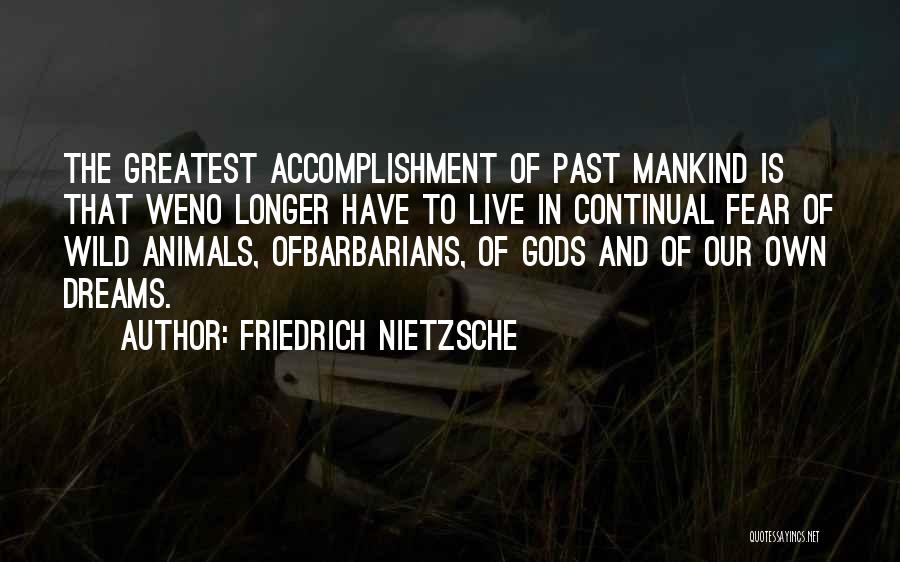 The Greatest Accomplishment Quotes By Friedrich Nietzsche