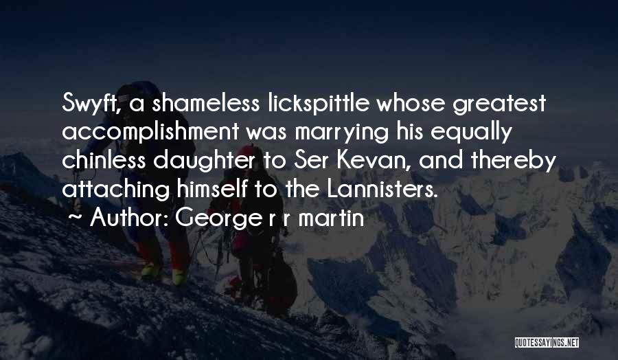 The Greatest Accomplishment Quotes By George R R Martin