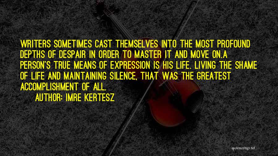 The Greatest Accomplishment Quotes By Imre Kertesz