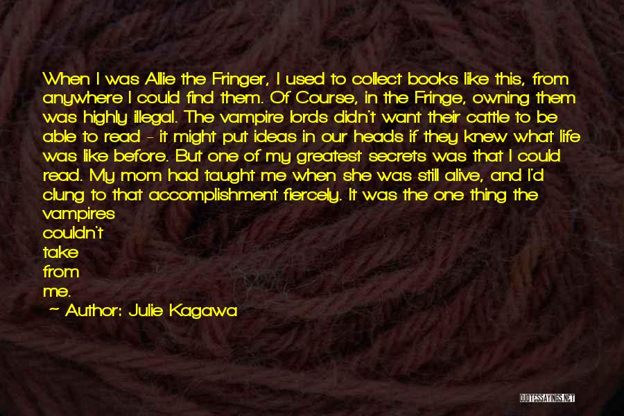 The Greatest Accomplishment Quotes By Julie Kagawa