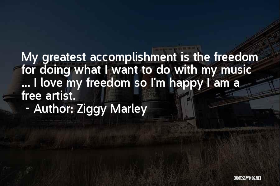 The Greatest Accomplishment Quotes By Ziggy Marley
