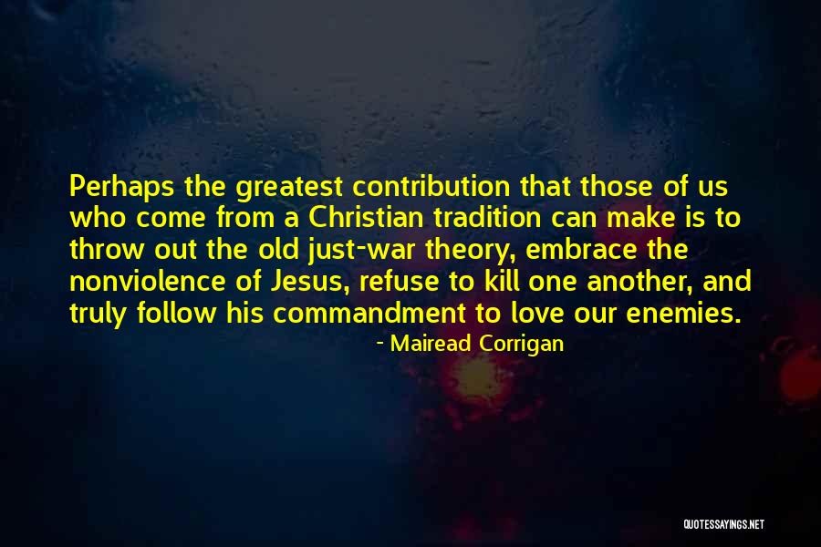 The Greatest Commandment Quotes By Mairead Corrigan The Greatest Commandment Quotes By Mairead Corrigan