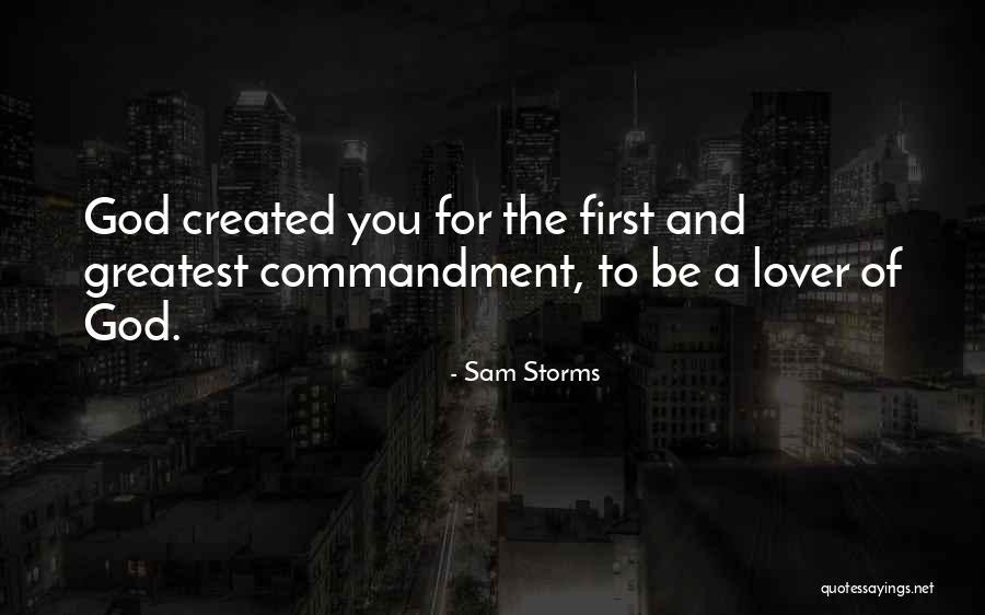 The Greatest Commandment Quotes By Sam Storms