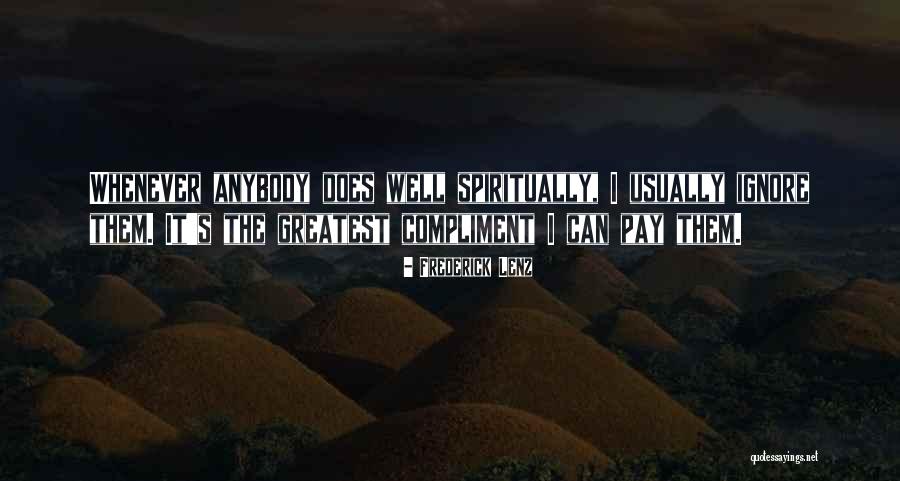 The Greatest Compliment Quotes By Frederick Lenz The Greatest Compliment Quotes By Frederick Lenz