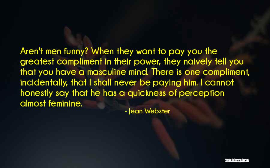 The Greatest Compliment Quotes By Jean Webster The Greatest Compliment Quotes By Jean Webster