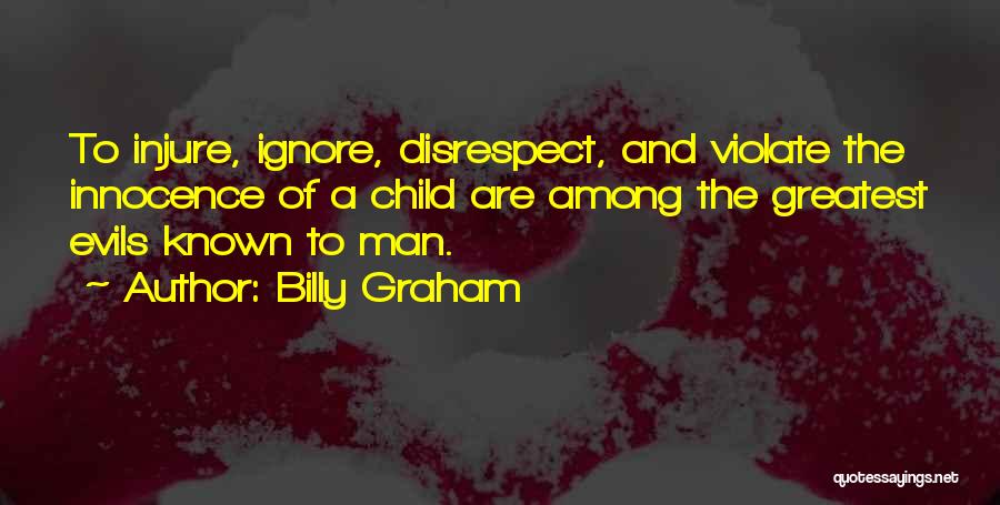 The Greatest Evils Quotes By Billy Graham