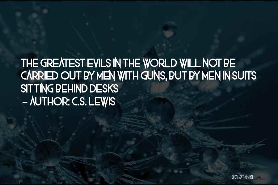 The Greatest Evils Quotes By C.S. Lewis