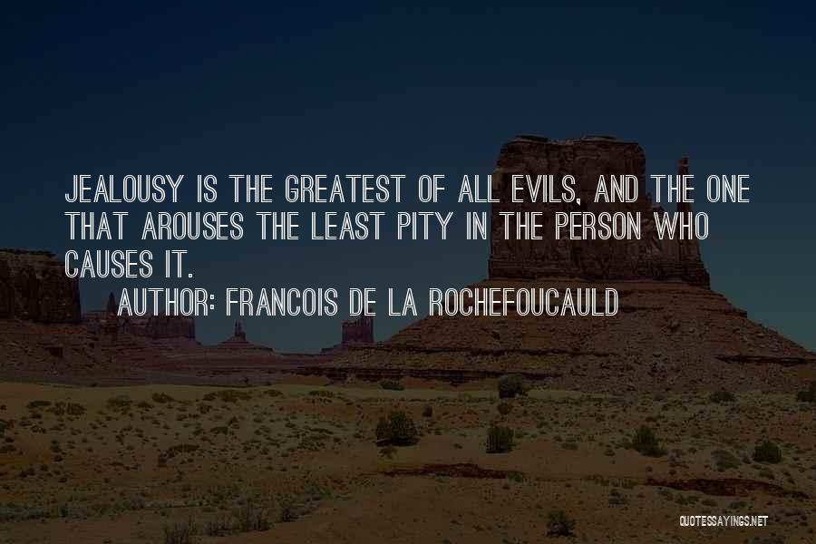 The Greatest Evils Quotes By Francois De La Rochefoucauld