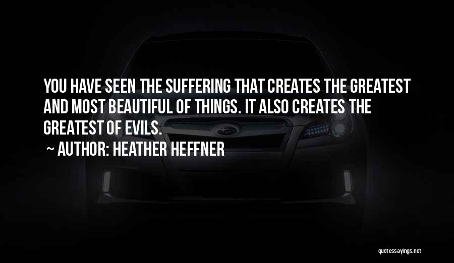 The Greatest Evils Quotes By Heather Heffner