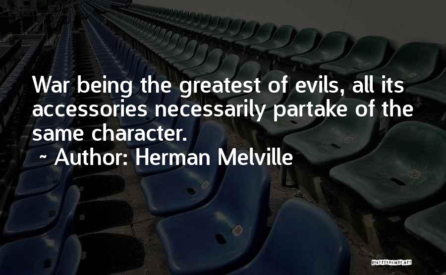 The Greatest Evils Quotes By Herman Melville