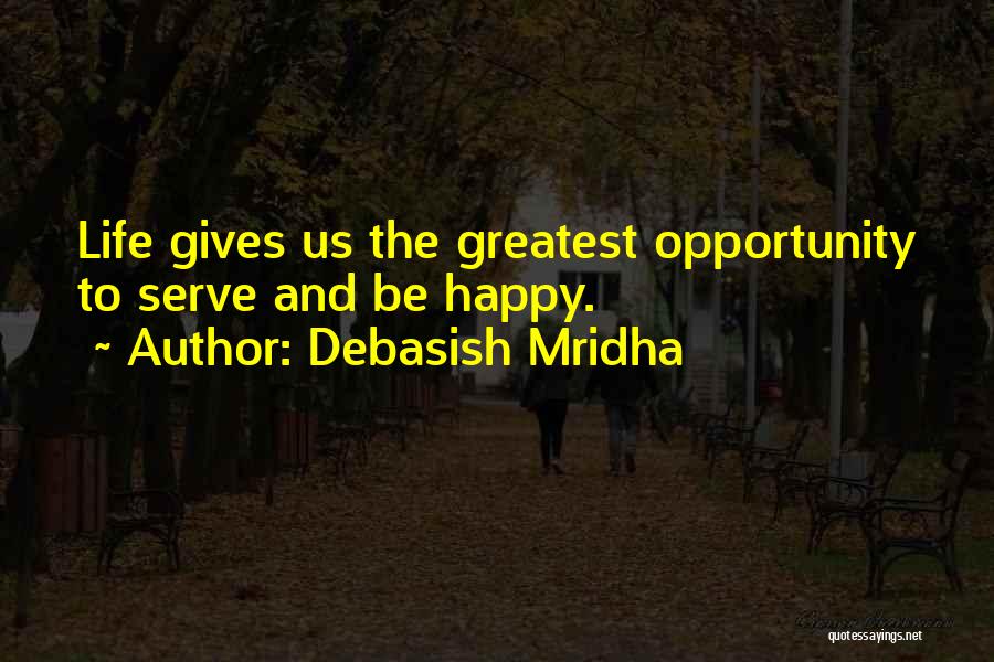 The Greatest Happiness Quotes By Debasish Mridha