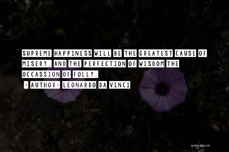 The Greatest Happiness Quotes By Leonardo Da Vinci