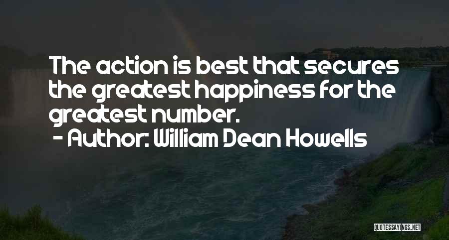 The Greatest Happiness Quotes By William Dean Howells