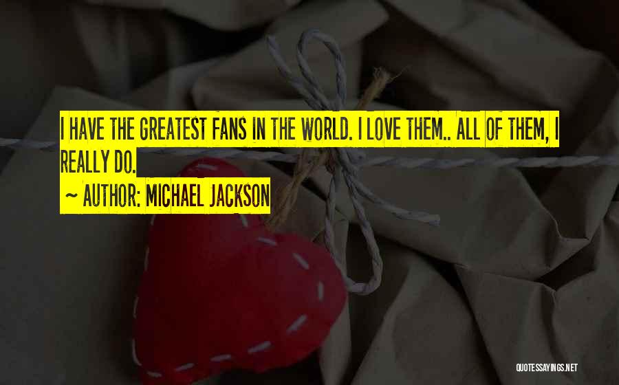 The Greatest Love Of All Quotes By Michael Jackson