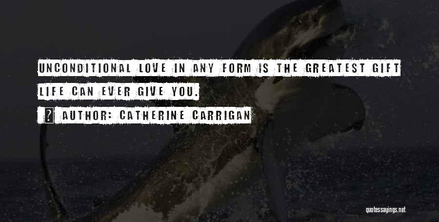 The Greatest Love Quotes By Catherine Carrigan