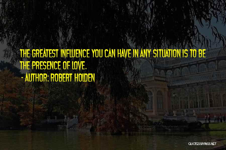 The Greatest Love Quotes By Robert Holden