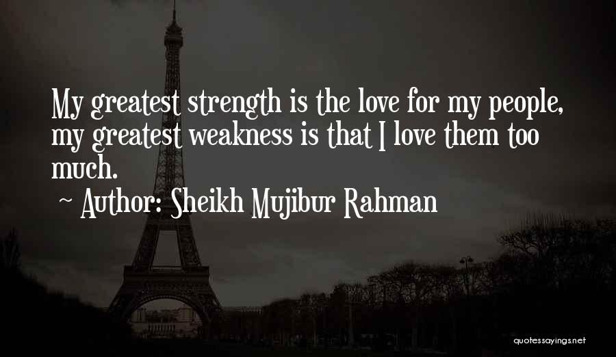 The Greatest Love Quotes By Sheikh Mujibur Rahman