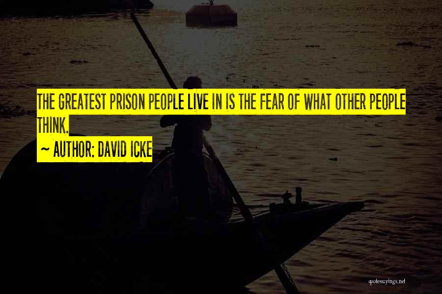 The Greatest Prison Quotes By David Icke