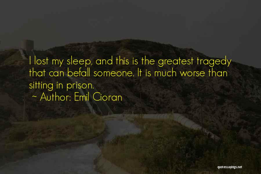 The Greatest Prison Quotes By Emil Cioran