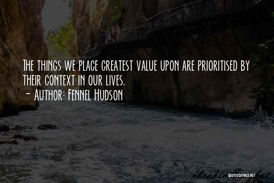 The Greatest Things In Life Quotes By Fennel Hudson