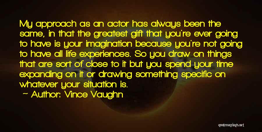 The Greatest Things In Life Quotes By Vince Vaughn