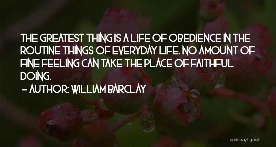The Greatest Things In Life Quotes By William Barclay