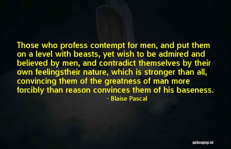The Greatness Of A Man Quotes By Blaise Pascal The Greatness Of A Man Quotes By Blaise Pascal