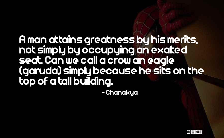 The Greatness Of A Man Quotes By Chanakya The Greatness Of A Man Quotes By Chanakya
