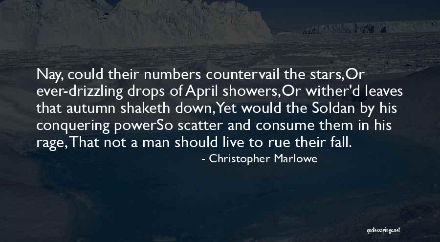 The Greatness Of A Man Quotes By Christopher Marlowe The Greatness Of A Man Quotes By Christopher Marlowe