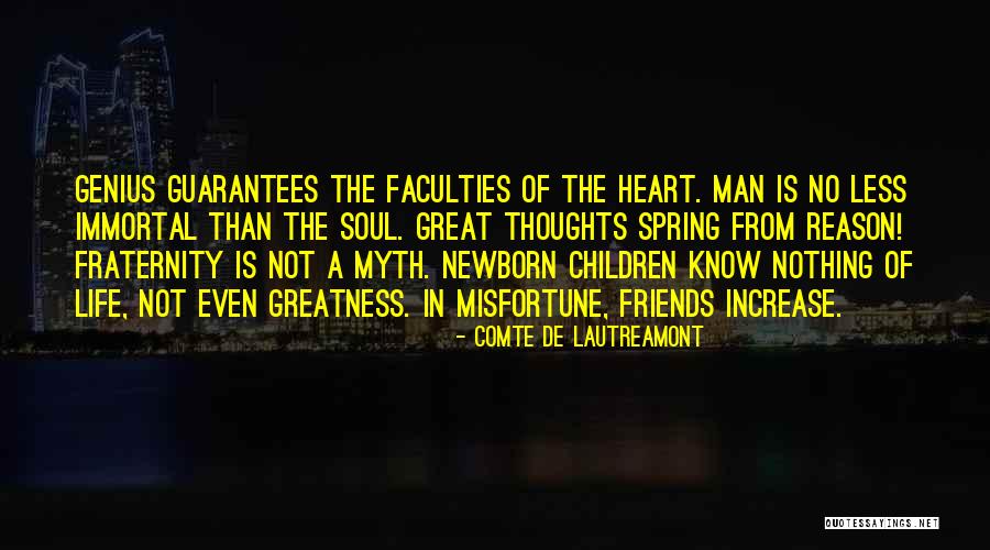 The Greatness Of A Man Quotes By Comte De Lautreamont The Greatness Of A Man Quotes By Comte De Lautreamont