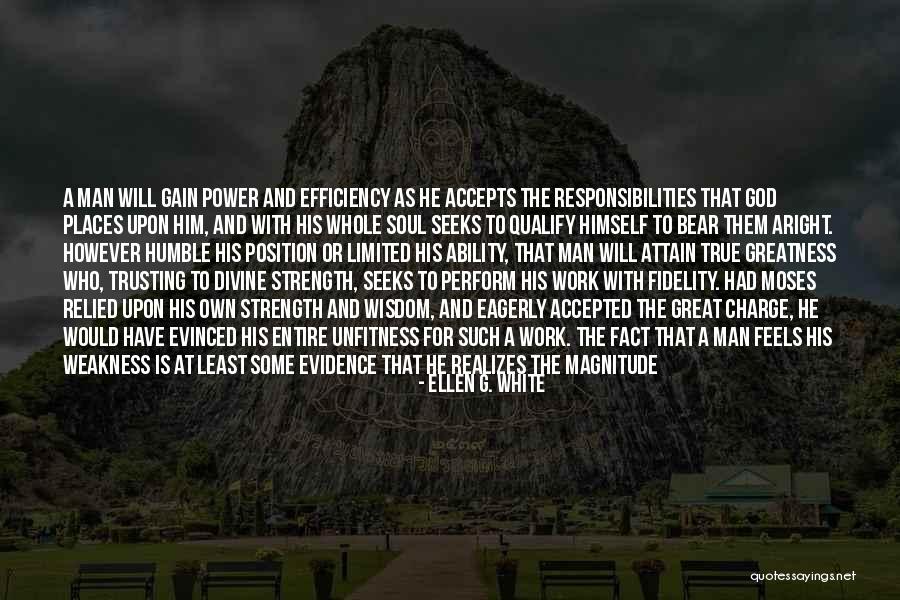 The Greatness Of A Man Quotes By Ellen G. White The Greatness Of A Man Quotes By Ellen G. White