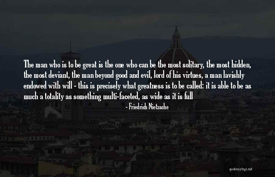 The Greatness Of A Man Quotes By Friedrich Nietzsche The Greatness Of A Man Quotes By Friedrich Nietzsche