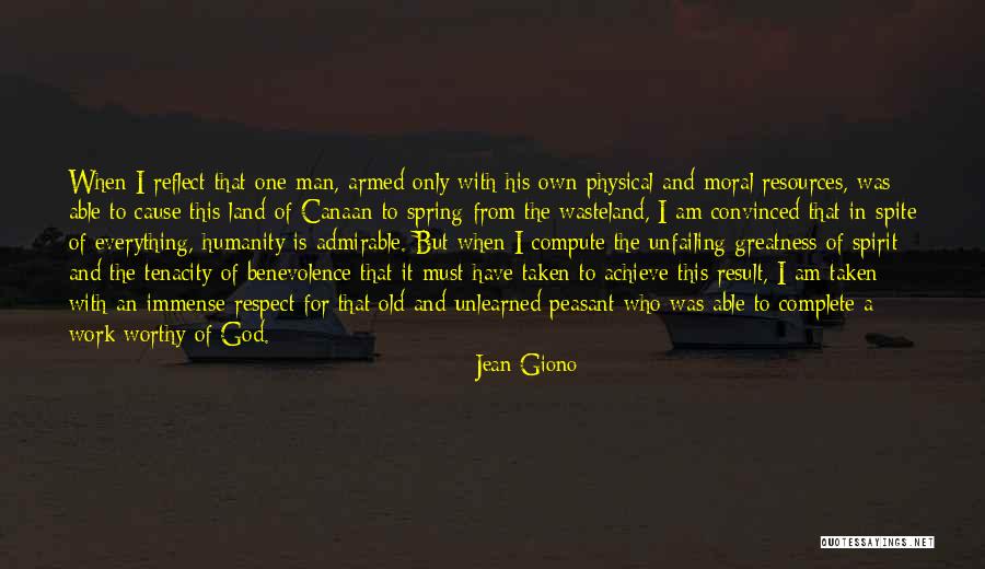 The Greatness Of A Man Quotes By Jean Giono The Greatness Of A Man Quotes By Jean Giono