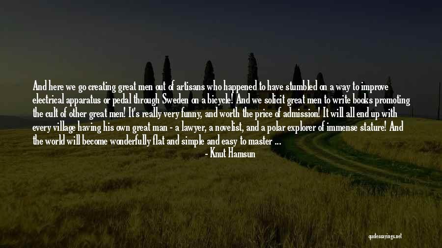 The Greatness Of A Man Quotes By Knut Hamsun The Greatness Of A Man Quotes By Knut Hamsun