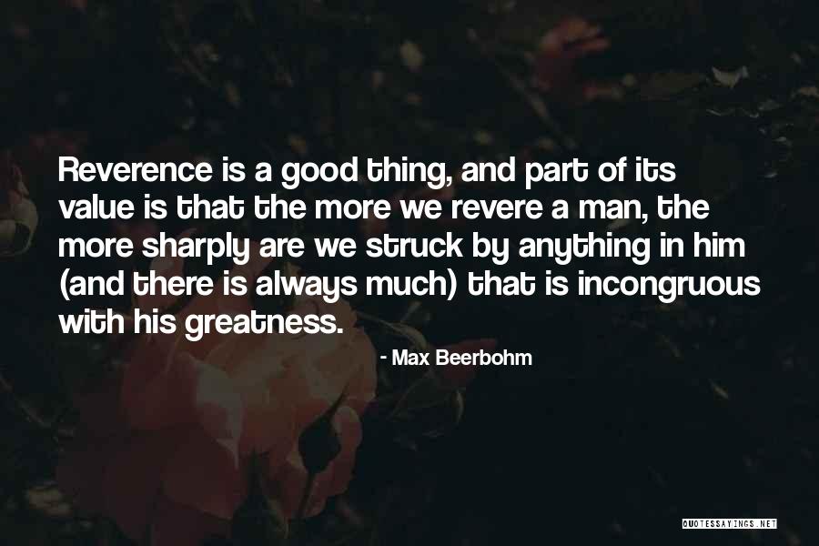 The Greatness Of A Man Quotes By Max Beerbohm The Greatness Of A Man Quotes By Max Beerbohm