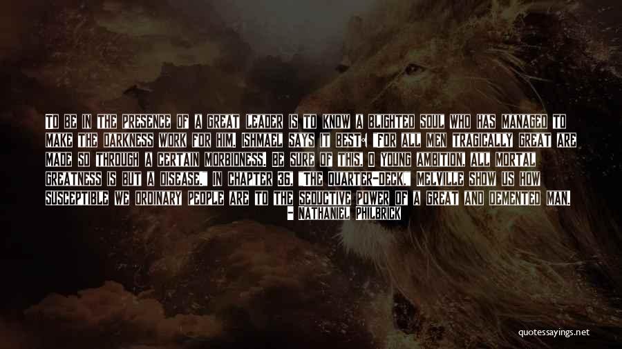 The Greatness Of A Man Quotes By Nathaniel Philbrick The Greatness Of A Man Quotes By Nathaniel Philbrick