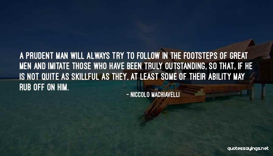 The Greatness Of A Man Quotes By Niccolo Machiavelli The Greatness Of A Man Quotes By Niccolo Machiavelli