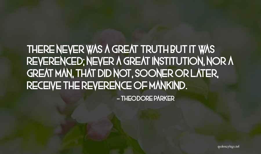 The Greatness Of A Man Quotes By Theodore Parker The Greatness Of A Man Quotes By Theodore Parker
