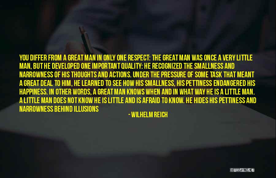 The Greatness Of A Man Quotes By Wilhelm Reich The Greatness Of A Man Quotes By Wilhelm Reich
