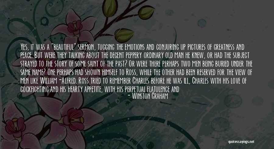 The Greatness Of A Man Quotes By Winston Graham The Greatness Of A Man Quotes By Winston Graham
