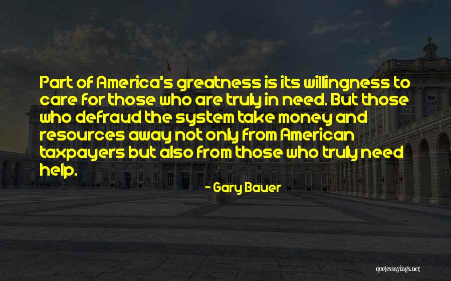 The Greatness Of America Quotes By Gary Bauer The Greatness Of America Quotes By Gary Bauer